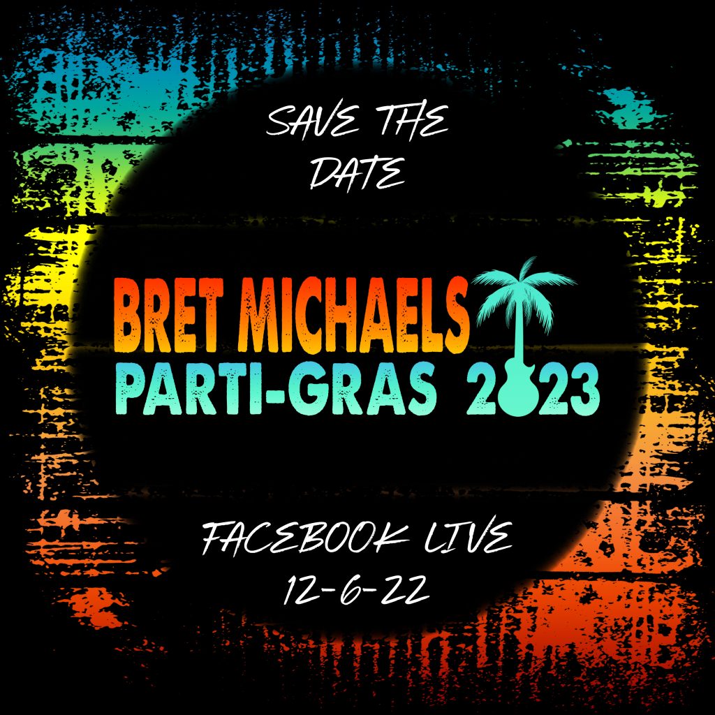 Get Ready to PartiGras in 2023! Bret Michaels Official Web Site