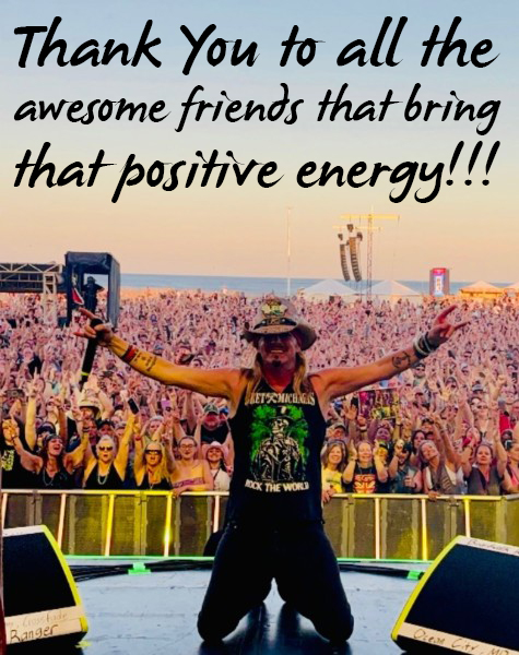 Photo of Bret Michaels on stage with a quote superimposed over it. "Thank you to all the awesome friends that bring the positive energy!!!"